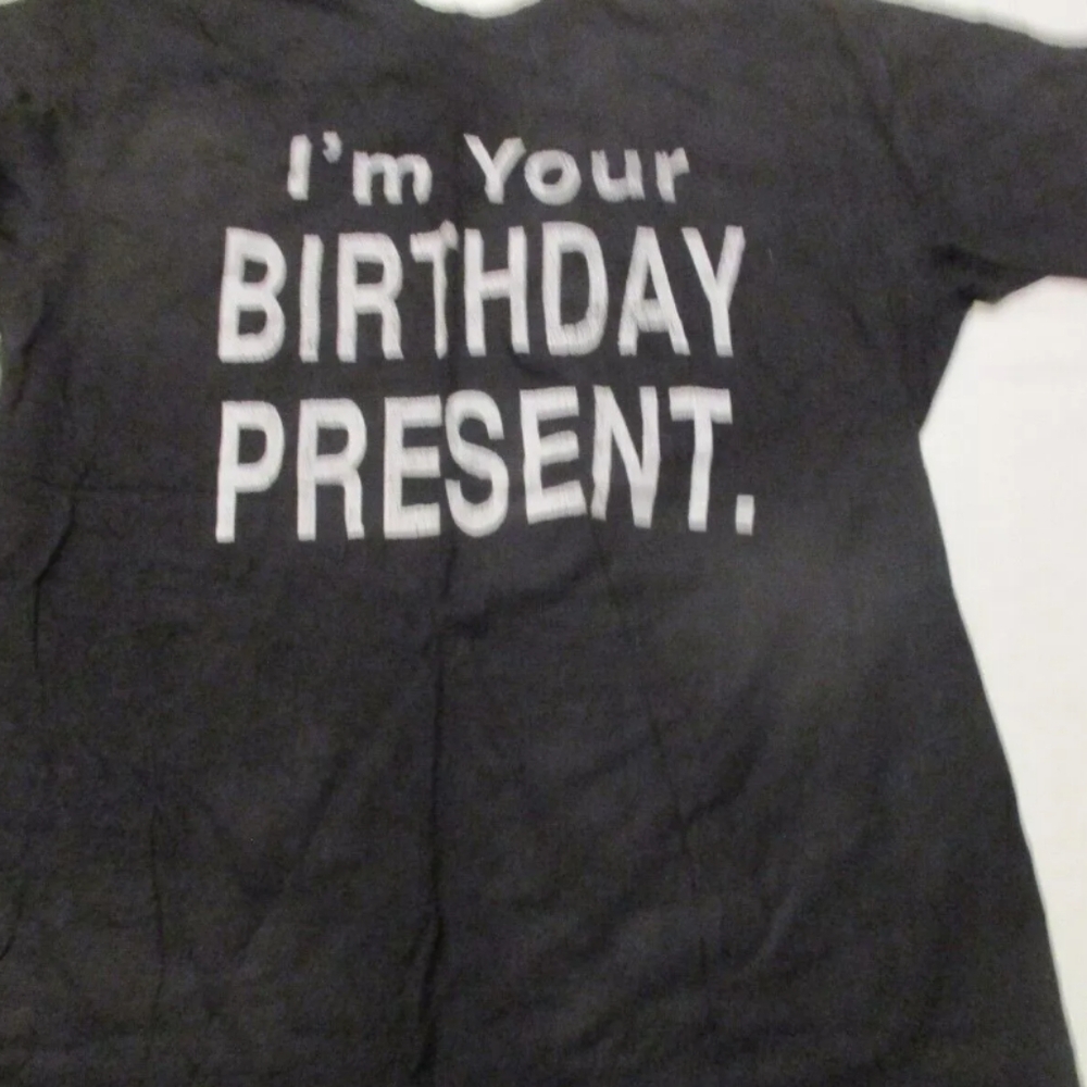 I'm your birthday present shirt